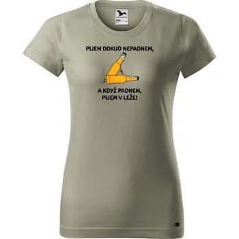 Dámské tričko s potiskem Pijem dokud nepadnem... Barva trička: Světlá khaki - 28, Velikost: M