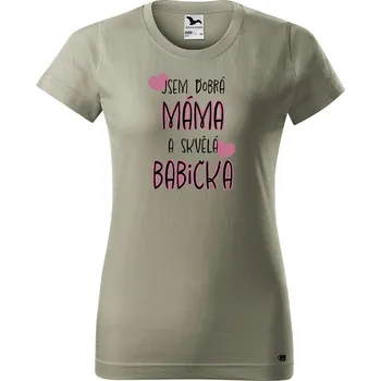 Dámské tričko s potiskem - Jsem dobrá máma a skvělá babička Barva trička: Světlá khaki - 28, Velikost: XS