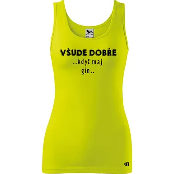 Dámské tílko s potiskem Všude dobře..GIN Velikost: M, Barva: Limetková