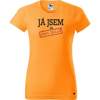 Dámské tričko Dámské tričko s potiskem Ta fakt drzá Barva trička: Tangerine orange - A2, Velikost: L