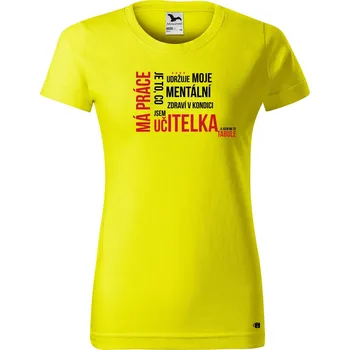 Dámské tričko Dámské tričko s potiskem Učitelka Barva trička: Citrónová - 96, Velikost: XS