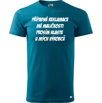 Pánské tričko s potiskem Reklamace Velikost: M, Barva trička: Petrolejová