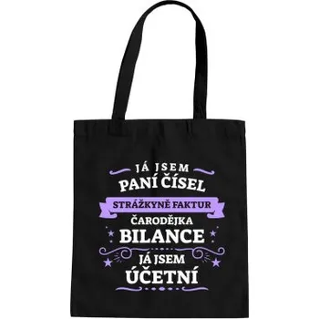 Žertovný předmět Já jsem paní čísel, strážkyně faktur - účetní - taška s potiskem- Tričkový.cz