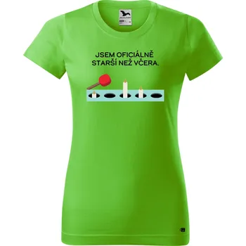 Dámské tričko Dámské narozeninové tričko s potiskem starší než včera Barva trička: Apple green, Velikost: L
