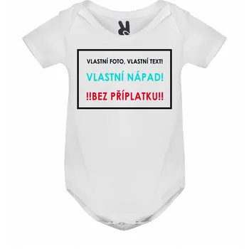 Kojenecký body Kojenecké body s potiskem Vlastní motiv Velikost: 12 měsíců, Barva body: Bílá