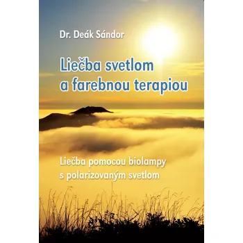 Kniha léčba světlem a koloterapií s biolampou, Dr. Deák Sándor