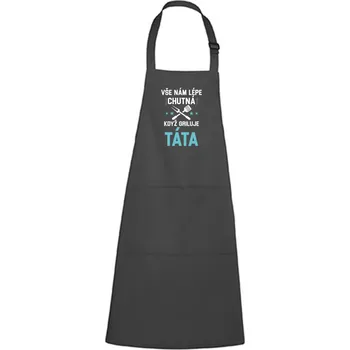 Kuchyňská zástěra Zástěra s potiskem Když griluje táta Barva zástěry: Antracitová