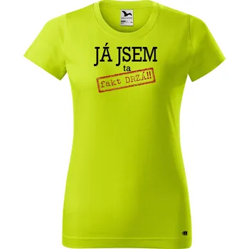 Dámské tričko Dámské tričko s potiskem Ta fakt drzá Barva trička: Limetková - 62, Velikost: XL