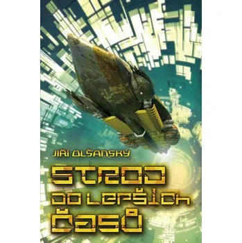 Beletrie pro dospělé Stroj do lepších časů - Jiří Olšanský