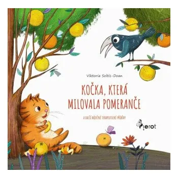 Pohádka Kočka, která milovala pomeranče - Viktoria Soltis-Doan