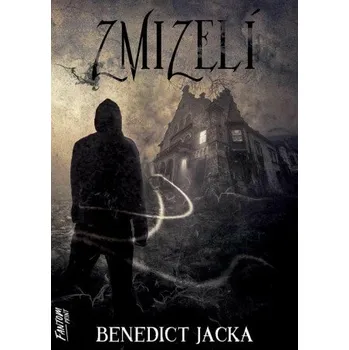 Zmizelí - Alex Verus 3 - Benedict Jacka