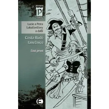 Beletrie pro dospělé Cesta rudé tanečnice (část první) - Lucie Lukačovičová, Petra Lukačovičová