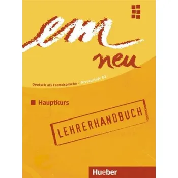 Německý jazyk em neu Hauptkurs 2008: Lehrerhandbuch - Michaela Perlmann-Balme