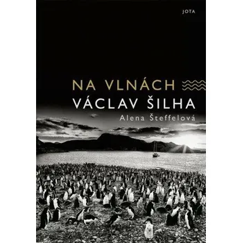 Literární cestopis Na vlnách - Václav Šilha, Alena Šteffelová
