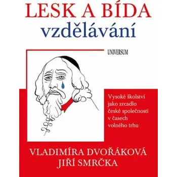 Lesk a bída vzdělávání - Vladimíra Dvořáková, Smrčka Jiří