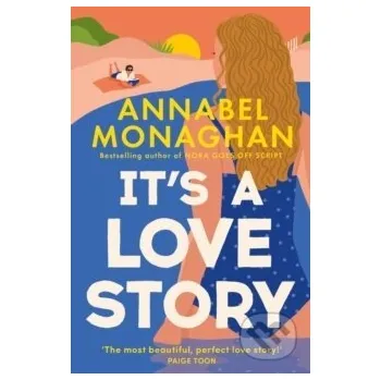 It's a Love Story - Annabel Monaghan Bloomsbury