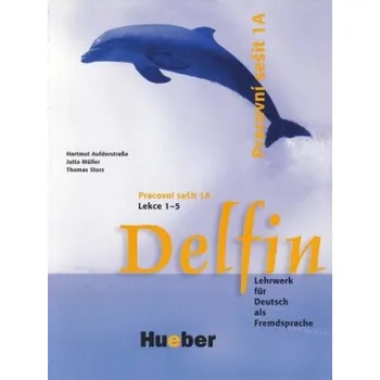 Německý jazyk Delfin, zweibändige Ausgabe: Pracovní sešit 1A, Lekce 1-5 - Aufderstrasse Hartmut