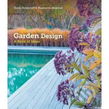Populárně naučná literatura pro dospělé Garden Design - Heidi Howcroft Slovart