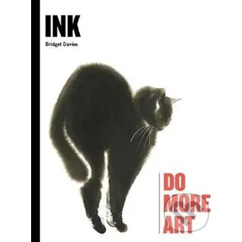 Populárně naučná literatura pro dospělé Ink : Do More Art - Bridget Davies Laurence King Publishing