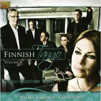 Zahraniční hudba CD Tango-orkesteri Unto: Finnish Tango II - Kylmä Rakkaus = Cold Love 2010