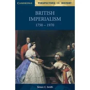 Cizojazyčná kniha British Imperialism 1750 1970 - Sally Mansfield; Simon Smith