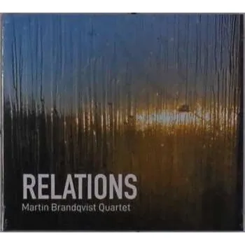 Zahraniční hudba CD Martin Brandqvist Quartet: Relations 2019