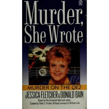 Murder, She Wrote: Murder on the QE2 - Fletcher, Jessica a Bain, Donald