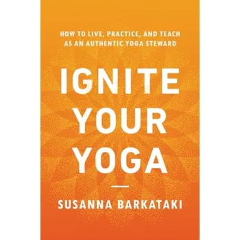 Cizojazyčná kniha Ignite Your Yoga - Barkataki, Susanna