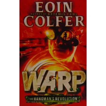 Kniha Hangman's Revolution (W.A.R.P. Book 2) - Colfer, Eoin