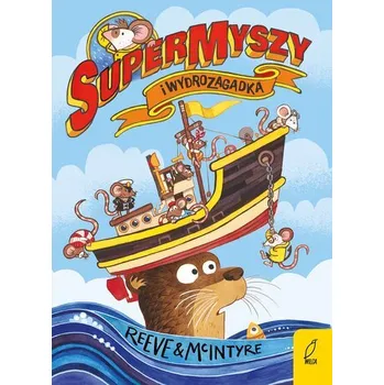 Wydrozagadka. SuperMyszy - Philip Reeve