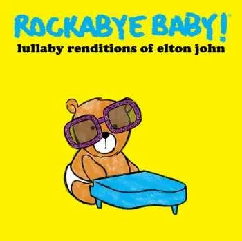 Zahraniční hudba CD Andrew Bissell: Rockabye Baby! Lullaby Renditions Of Elton John 2013