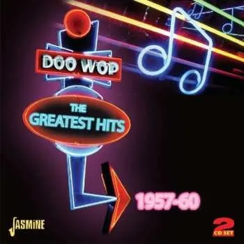 Zahraniční hudba 2CD Various: Doo Wop - The Greatest Hits 1957-60 2011
