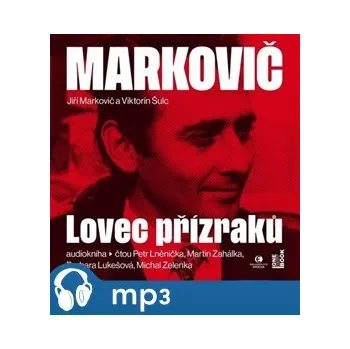Markovič: Lovec přízraků: Vraždy, které šokovaly republiku - Viktorín Šulc, Jiří Markovič