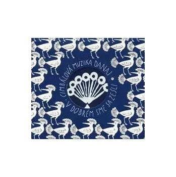 Zahraniční hudba CD Danaj: V Dobrém Sme Sa Zešli 2013