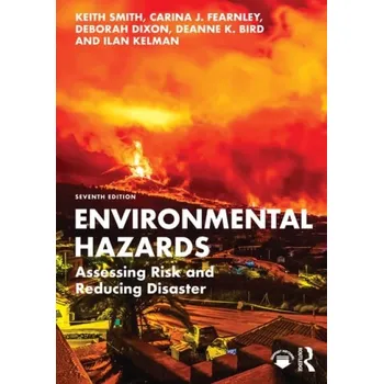 Cizojazyčná kniha Environmental Hazards - Smith, Keith a Fearnley, Carina J. a Dixon, Deborah a Bird, Deanne K. a Kelman, Ilan (University College London, UK, and University of Adger, Norway)