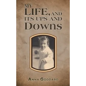Cizojazyčná kniha My Life, and Its Ups and Downs - Goddard, Anna