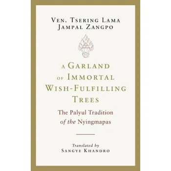 Cizojazyčná kniha Garland of Immortal Wish-Fulfilling Trees - Zangpo, Tsering Lama Jampal a Khandro, Sangye