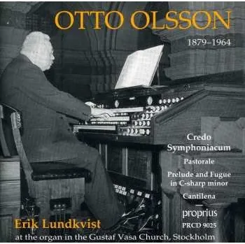 Zahraniční hudba CD Otto Olsson: Credo Symphoniacum / Pastorale / Prelude And Fugue In C-Sharp Minor / Cantilena 2014