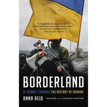 Borderland : A Journey Through the History of Ukraine
