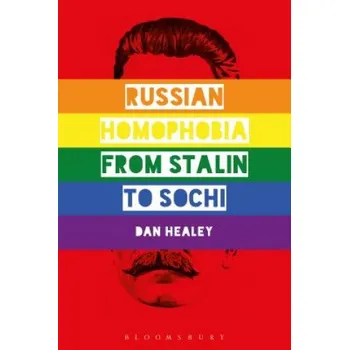 Cizojazyčná kniha Russian Homophobia from Stalin to Sochi – Healey,Dan (University of Oxford,UK) (EN)