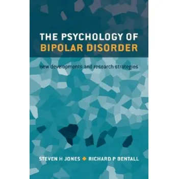 Kniha Psychology of Bipolar Disorder: New developments and research strategies – Steven Jones,Richard Bentall (EN)