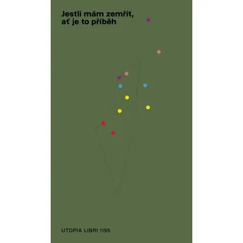 UTOPIA libri Jestli mám zemřít, ať je to příběh