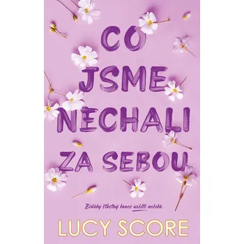 Kniha Co jsme nechali za sebou - Lucy Score (E-Kniha)