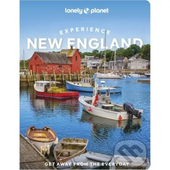 Lonely Planet Experience New England - Lonely Planet Lonely Planet