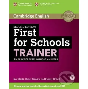 Cizí jazyk First for Schools Trainer 2nd Edition: Six Practice Tests without answers - Sue Elliott Cambridge University Press