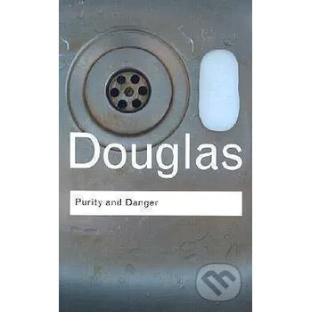 Purity and Danger - Mary Douglas Routledge