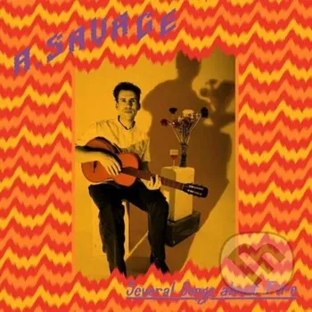 Zahraniční hudba A. Savage: Several Songs About Fire - A. Savage Music on Vinyl