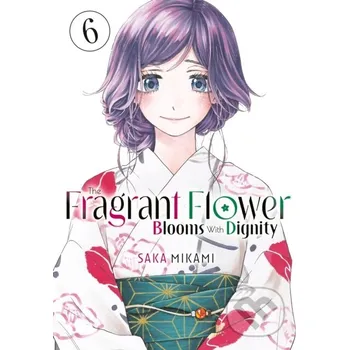 Komiks pro dospělé The Fragrant Flower Blooms With Dignity 6 - Saka Mikami Kodansha Europe
