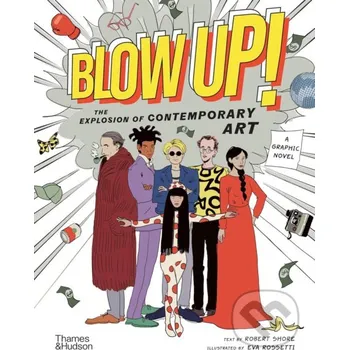Umění Blow Up! – Robert Shore, Eva Rossetti