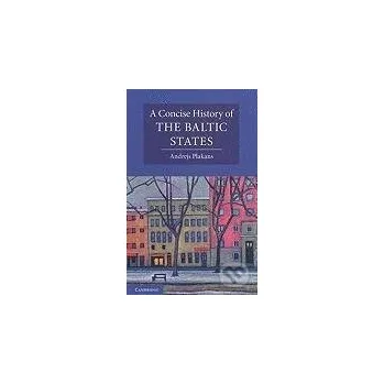 Kniha A Concise History of the Baltic States - Andrejs Plakans Cambridge University Press